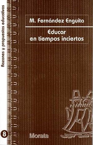 EDUCAR EN TIEMPOS INCIERTOS | 9788471124692 | FERNANDEZ ENGUITA, M