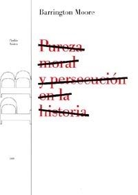 PUREZA MORAL Y PERSECUCION | 9788449310591 | BARRIGNTON MOORE