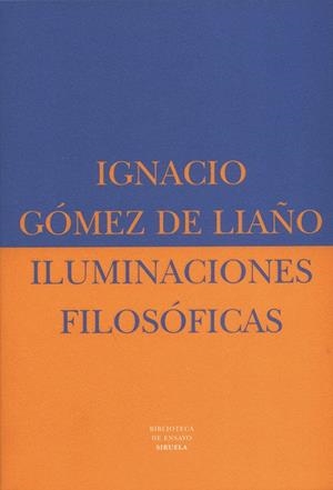 ILUMINACIONES FILOSOFICAS BEM-17 | 9788478445684 | GOMEZ DE LIAÐO,IGNAC