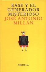 BASE Y EL GENERADOR MISTERIOSO T | 9788478446018 | MILLAN,JOSE ANTONIO