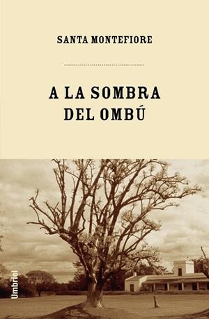 A LA SOMBRA DEL OMBU | 9788495618429 | MONTEFIORE