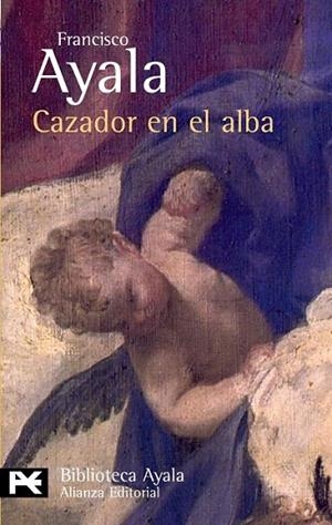CAZADOR EN EL ALBA | 9788420673004 | AYALA, FRANCISCO
