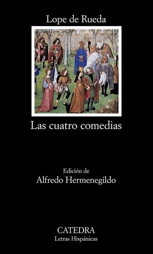 LAS CUATRO COMEDIAS | 9788437619064 | RUEDA, LOPE DE