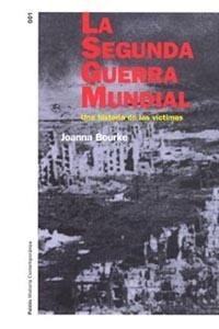 LA SEGUNDA GUERRA MUNDIAL | 9788449312656 | BOURKE JOANNA