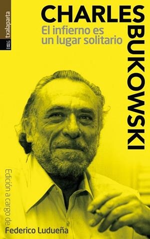 INFIERNO ES LUGAR SOLITARIO | 9788481360776 | BUKOWSKI