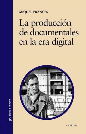 LA PRODUCCION DE DOCUMENTALES EN | 9788437620664 | FRANCÚS, MIQUEL