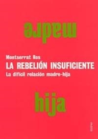 LA REBELION INSUFICIENTE | 9788449313318 | ROS, M.