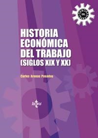 HISTORIA ECONOMICA DEL TRABAJO | 9788430940622 | ARENAS POSADAS, CARL