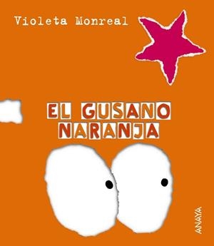 EL GUSANO NARANJA | 9788466726795 | MONREAL, VIOLETA