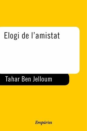 ELOGI DE L'AMISTAT | 9788475967189 | BEN JELLOUN