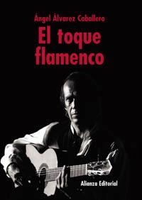 EL TOQUE FLAMENCO | 9788420629445 | ALVAREZ CABALLERO, A