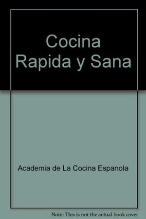 COCINA RAPIDA Y SANA | 9788484590385 | COCINA ESPAÑOLA , ACADEMIA DE LA