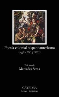 POESIA COLONIAL HISPANOAMERICANA | 9788437621135 | SERNA, MERCEDES