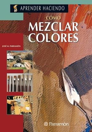 COMO MEZCLAR COLORES | 9788434218437 | PARRAMON