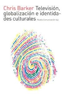 TELEVISION,GLOBALIZACION E IDENT | 9788449313967 | BARKER