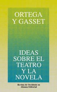 IDEAS SOBRE EL TEATRO Y NOVELA | 9788420641195 | ORTEGA Y GASSET