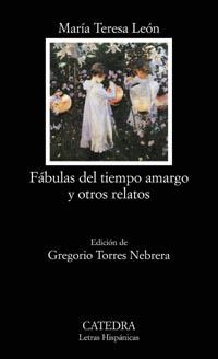 FABULAS DEL TIEMPO AMARGO Y OTRO | 9788437620985 | LE¾N, MARÝA TERESA