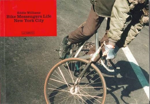 BIKE MESSENGERS LIFE NEW YORK | 9788495471994 | WILLIAMS