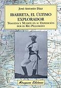 IBARRETA,EL ULTIMO EXPLORADOR | 9788478132812 | DIAZ