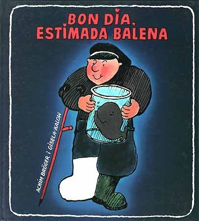 BON DÍA ESTIMADA BALENA | 9788426115461 | BROGUER/KALOW