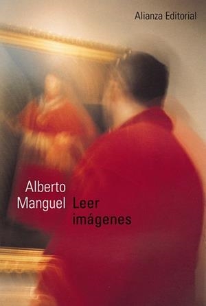 LEER IMÁGENES. UNA HISTORIA PRIVADA DEL ARTE | 9788420641416 | MANGUEL, ALBERTO