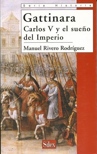GATTINARA.CARLOS V Y SUEÑO EL... | 9788477371458 | RIVERO RODRÍGUEZ