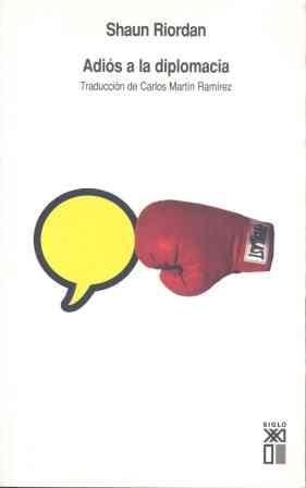 ADIÓS A LA DIPLOMACIA | 9788432311673 | SHAUN RIORDAN
