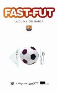 FAST-FUT.LA CUINA DEL BARÇA | 9788478713332 | VARIOS AUTORES