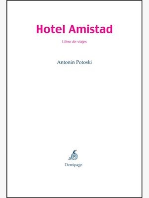 HOTEL AMISTAD | 9788493380137 | ANTONIN POTOSKY