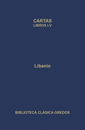 CARTAS LIBROS I-V | 9788424927646 | LIBANIO