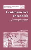 CENTROAMÉRICA ENCENDIDA | 9788474268041 | PAZ, MARíA JOSé/GONZáLEZ, SORAYA/SANABRIA, ANTONIO