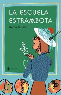 LA ESCUELA ESTRAMBOTA | 9788478712755 | IMMA MASÓ