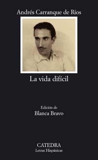 LA VIDA DIFÍCIL | 9788437622538 | CARRANQUE DE RÍOS