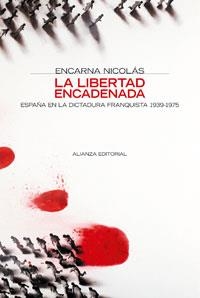 LA LIBERTAD ENCADENADA | 9788420647371 | ENCARNA NICOLÁS
