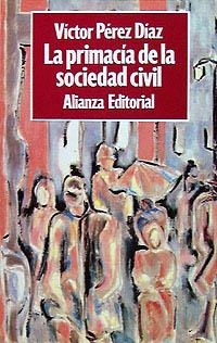 LA PRIMACIA DE LA SOCIEDAD CIVIL | 9788420696782 | PEREZ DIAZ