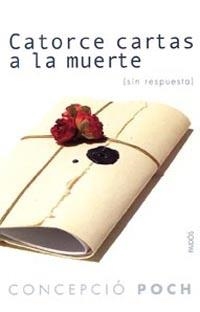 14 CARTAS A LA MUERTE | 9788449318139 | CONCEPCIÓ POCH