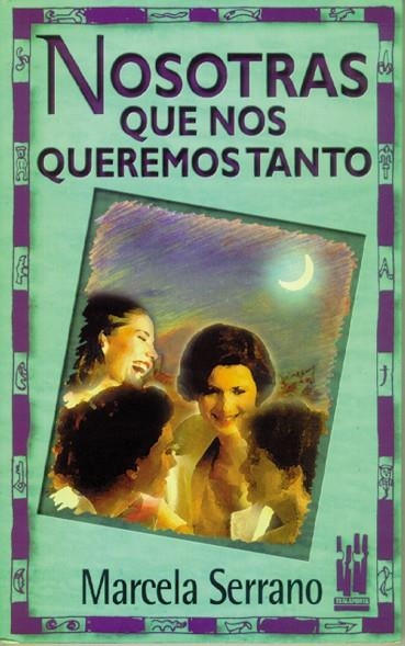 NOSOTRAS QUE NOS QUEREMOS TANTO | 9788481360783 | SERRANO