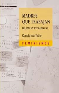 MADRES QUE TRABAJAN | 9788437622187 | CONSTANZA TOBÍO