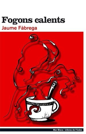 FOGONS CALENTS | 9788496563018 | JAUME FÀBREGA