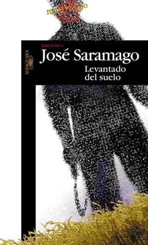 LEVANTADOB DEL SUELO | 9788420484433 | JOSE SARAMAGO