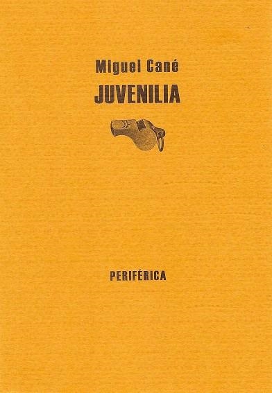 JUVENILIA | 9788493474638 | CANE