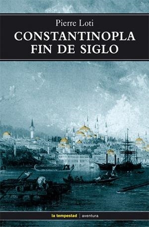 CONSTANTINOPLA FIN DE SIGLO | 9788479480677 | PIERRE LOTI