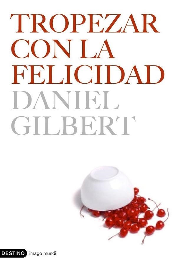 TROPEZAR CON LA FELICIDAD | 9788423338696 | GILBERT