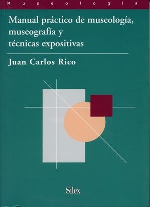 MANUAL PRACTICO DE MUSEOLOGIA | 9788477371687 | RICO
