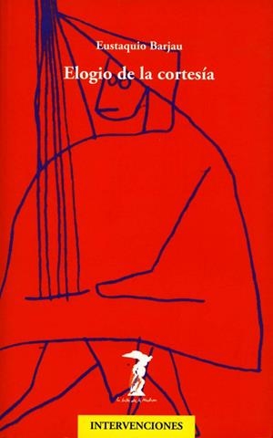 ELOGIO DE LA CORTESIA | 9788477746768 | BARJAU