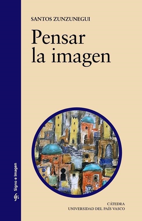 PENSAR LA IMAGEN | 9788437608150 | ZUNZUNEGUI